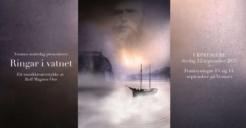 Prosjektbilde for Ringar i vatnet - Eit historisk musikkteater om Lars Hammeraas og båtbyggarhistoria til Vestnes.